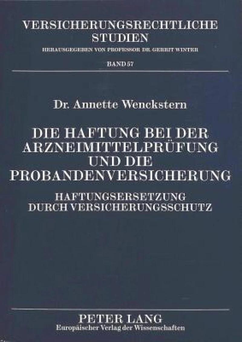 Die Haftung Bei Der Arzneimittelpruefung Und Die Probandenversicherung