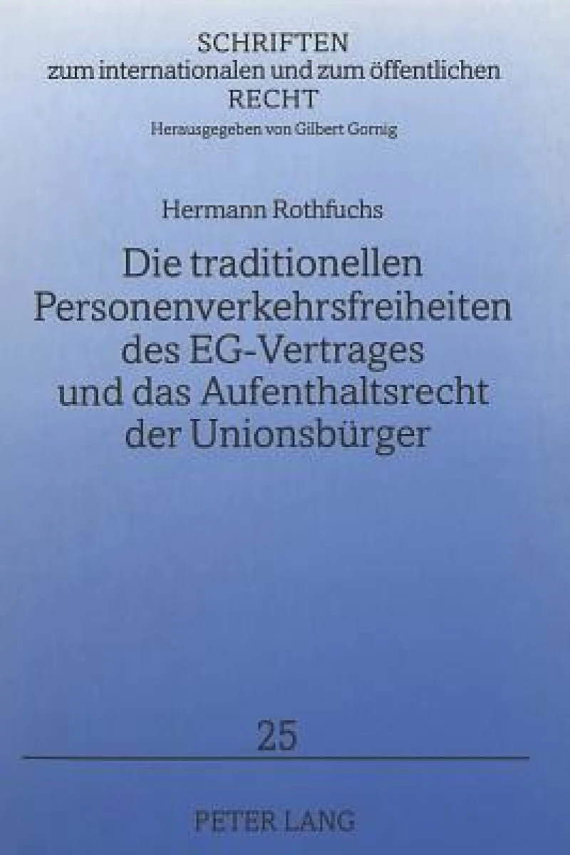 Die traditionellen Personenverkehrsfreiheiten des EG-Vertrages und das Aufenthaltsrecht der Unionsbuerger