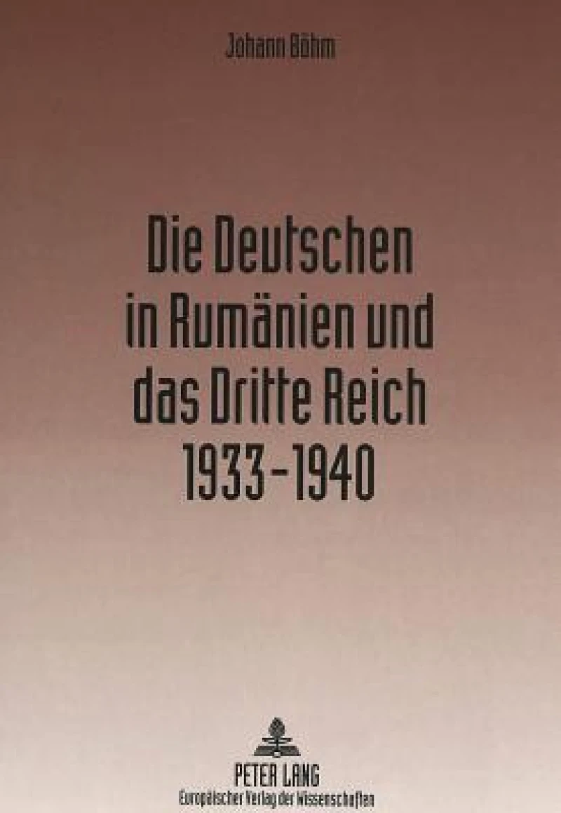 Die Deutschen in Rumaenien Und Das Dritte Reich 1933-1940