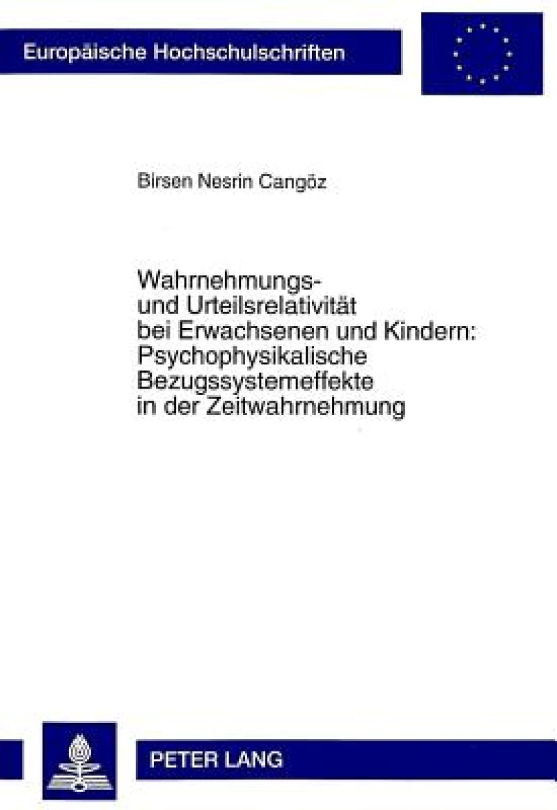 Wahrnehmungs- und Urteilsrelativitaet bei Erwachsenen und Kindern: Psychophysikalische Bezugssystemeffekte in der Zeitwahrnehmung