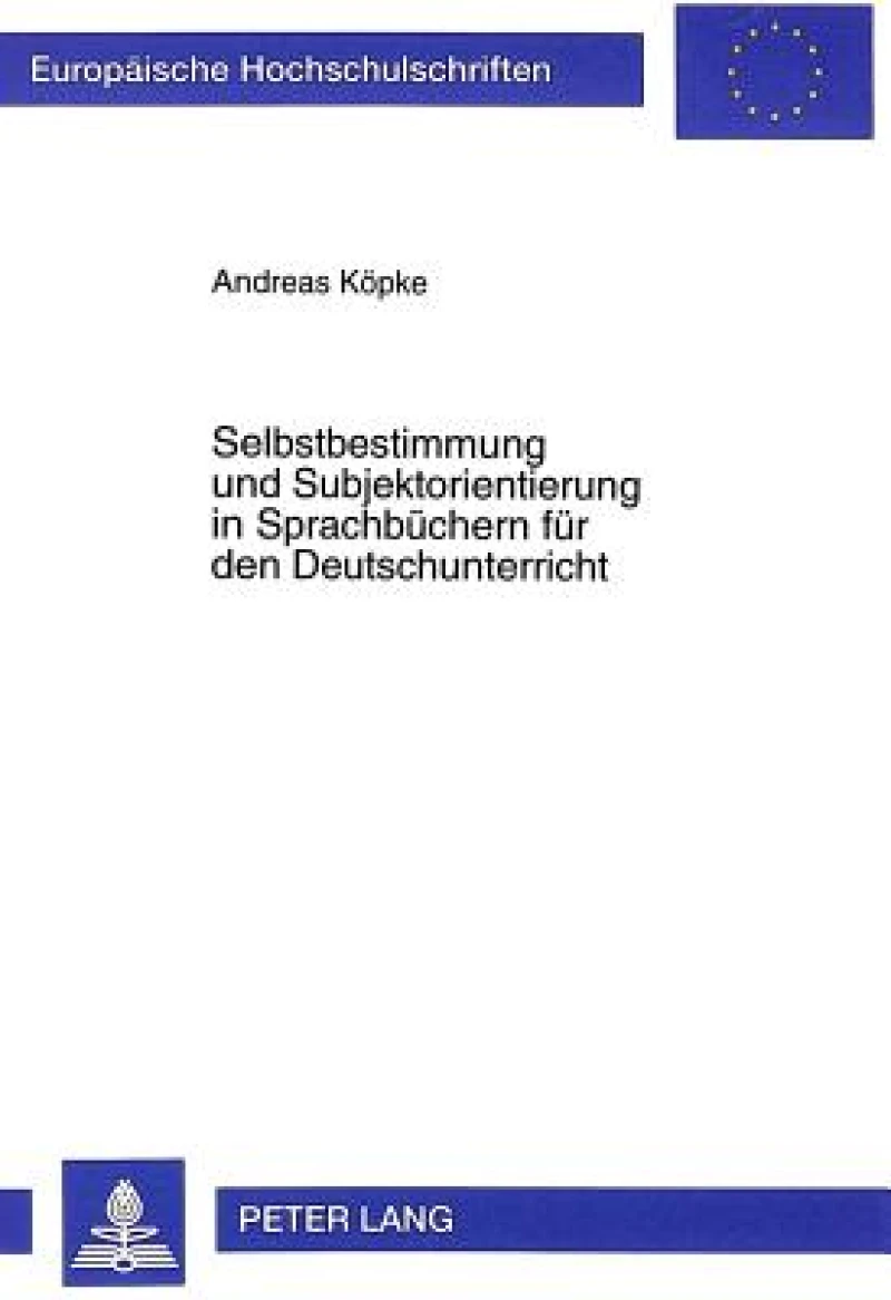 Selbstbestimmung und Subjektorientierung in Sprachbuechern fuer den Deutschunterricht