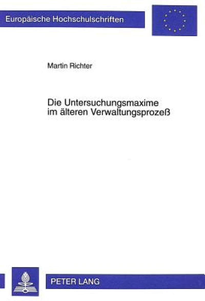 Die Untersuchungsmaxime Im Aelteren Verwaltungsprozeß