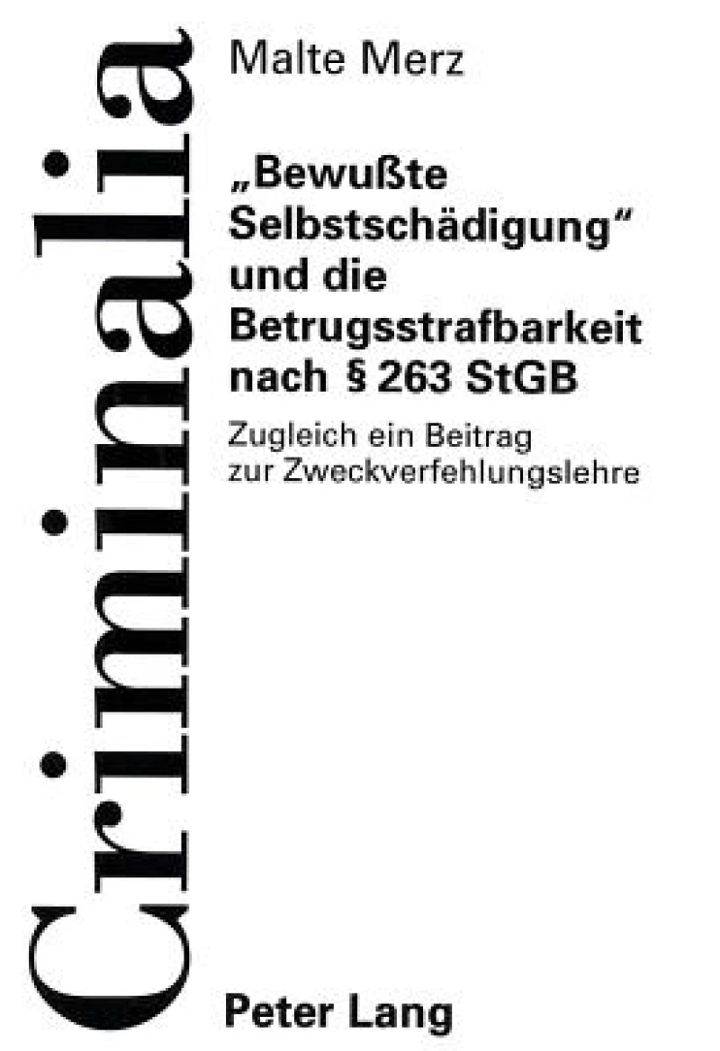 «Bewute Selbstschaedigung» und die Betrugsstrafbarkeit nach  263 StGB