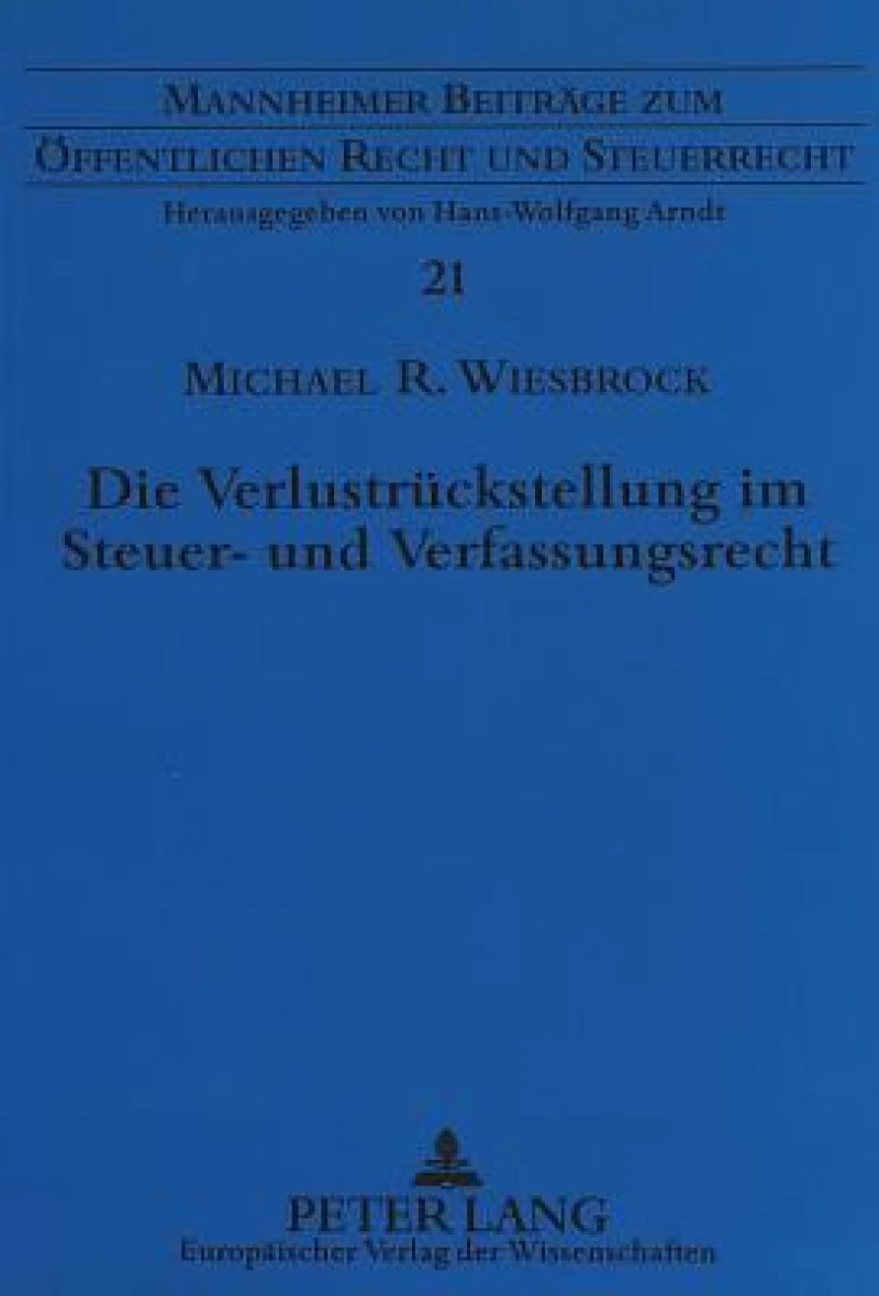 Die Verlustrueckstellung im Steuer- und Verfassungsrecht