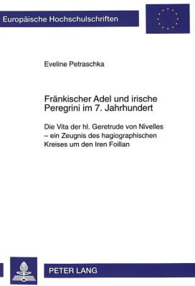 Fraenkischer Adel und irische Peregrini im 7. Jahrhundert
