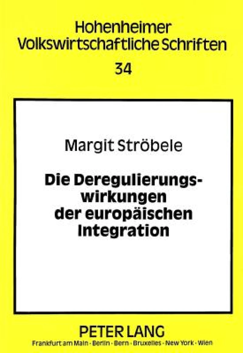 Die Deregulierungswirkungen der europaeischen Integration