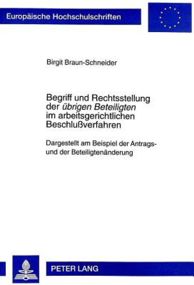 Begriff Und Rechtsstellung Der «Uebrigen Beteiligten» Im Arbeitsgerichtlichen Beschlußverfahren