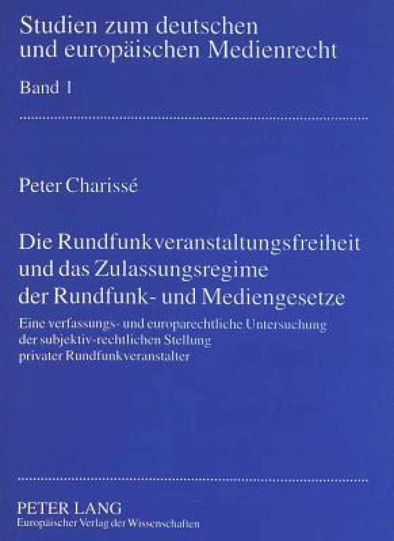 Die Rundfunkveranstaltungsfreiheit und das Zulassungsregime der Rundfunk- und Mediengesetze