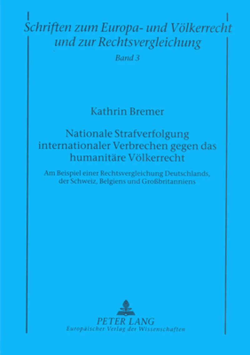 Nationale Strafverfolgung Internationaler Verbrechen Gegen Das Humanitaere Voelkerrecht