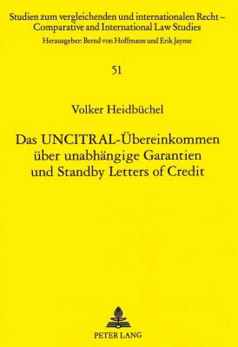 Das UNCITRAL-Uebereinkommen ueber unabhaengige Garantien und Standby Letters of Credit