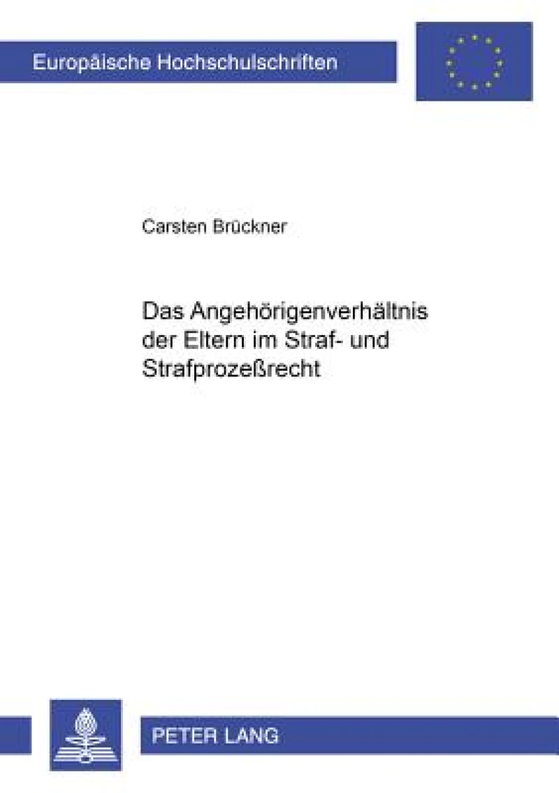 Das Angehoerigenverhaeltnis Der Eltern Im Straf- Und Strafprozeßrecht