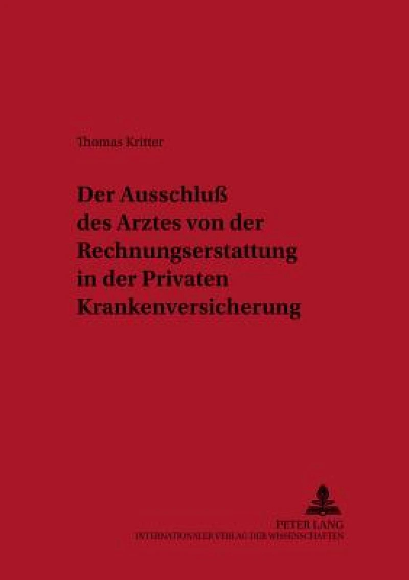 Der Ausschlu des Arztes von der Rechnungserstattung in der Privaten Krankenversicherung