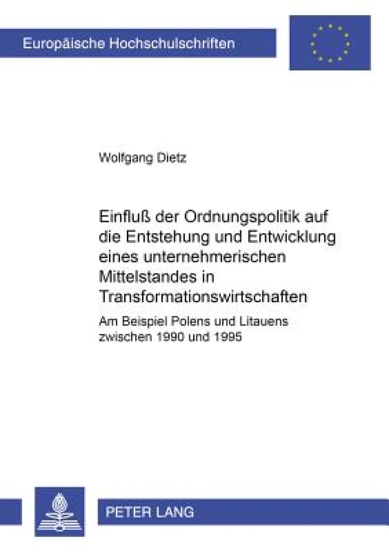 Einfluß Der Ordnungspolitik Auf Die Entstehung Und Entwicklung Eines Unternehmerischen Mittelstandes in Transformationswirtschaften