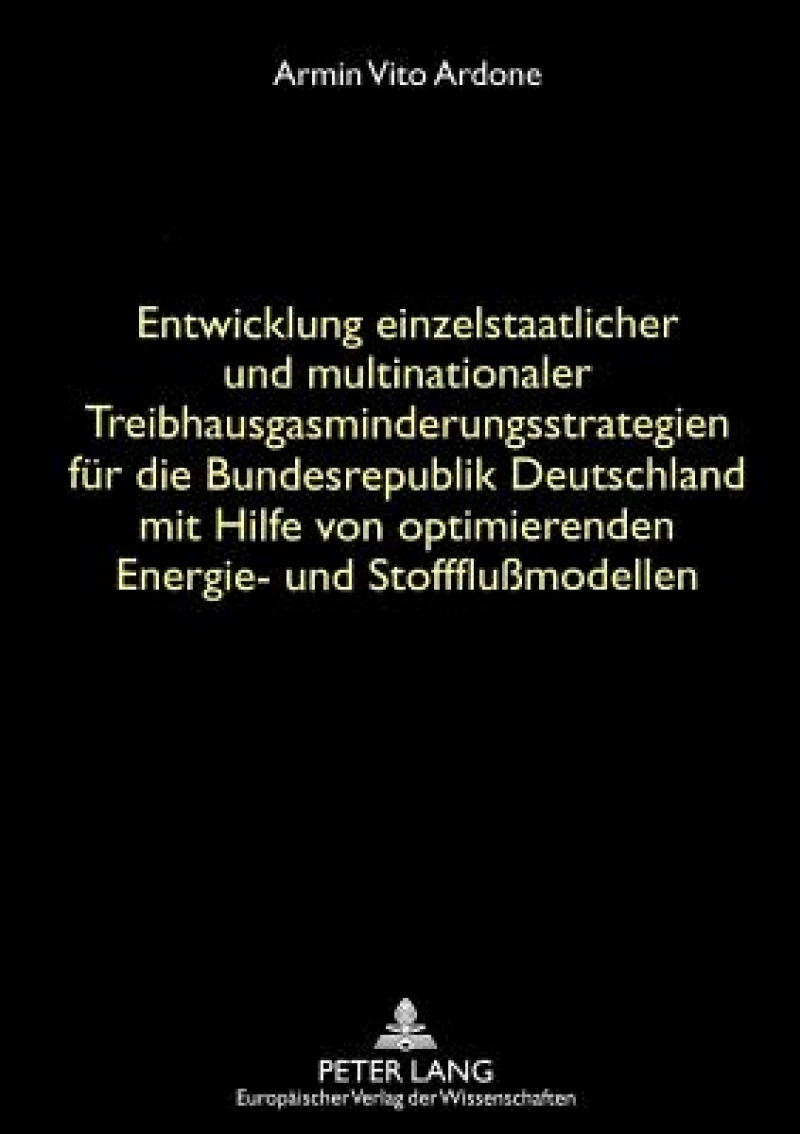 Entwicklung einzelstaatlicher und multinationaler Treibhausgasminderungsstrategien fuer die Bundesrepublik Deutschland mit Hilfe von optimierenden Energie- und Stoffflumodellen