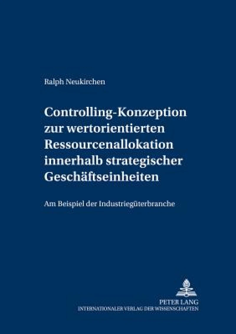 Controlling-Konzeption zur wertorientierten Ressourcenallokation innerhalb strategischer Geschaeftseinheiten