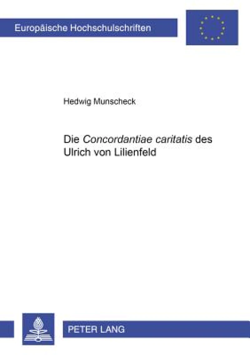 Die «Concordantiae caritatis» des Ulrich von Lilienfeld