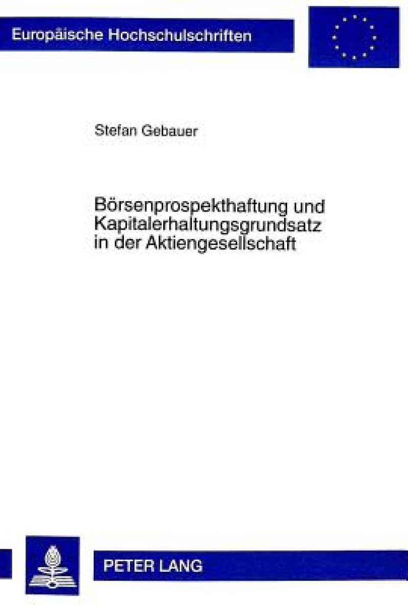 Boersenprospekthaftung Und Kapitalerhaltungsgrundsatz in Der Aktiengesellschaft