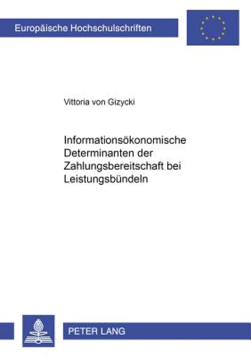 Informationsoekonomische Determinanten Der Zahlungsbereitschaft Bei Leistungsbuendeln