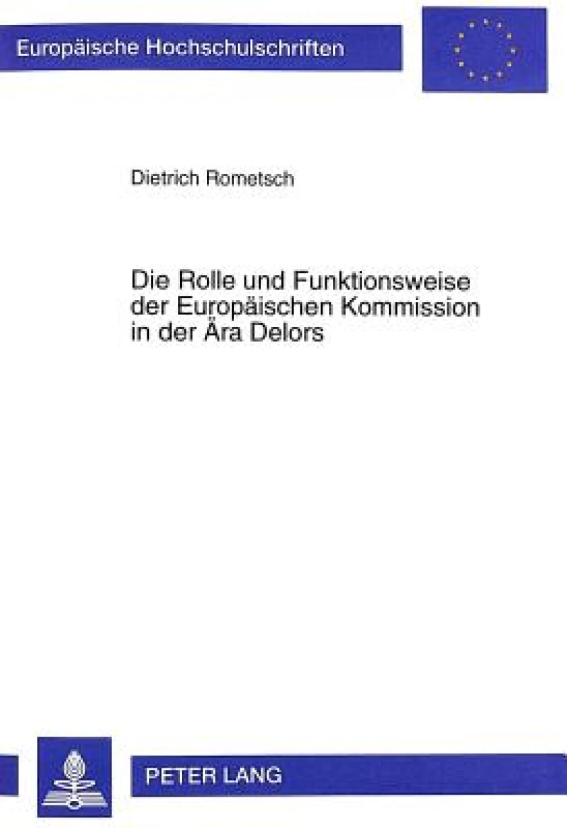 Die Rolle und Funktionsweise der Europaeischen Kommission in der Aera Delors