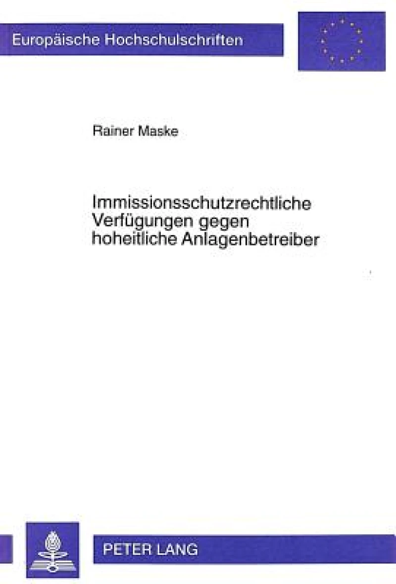 Immissionsschutzrechtliche Verfuegungen Gegen Hoheitliche Anlagenbetreiber