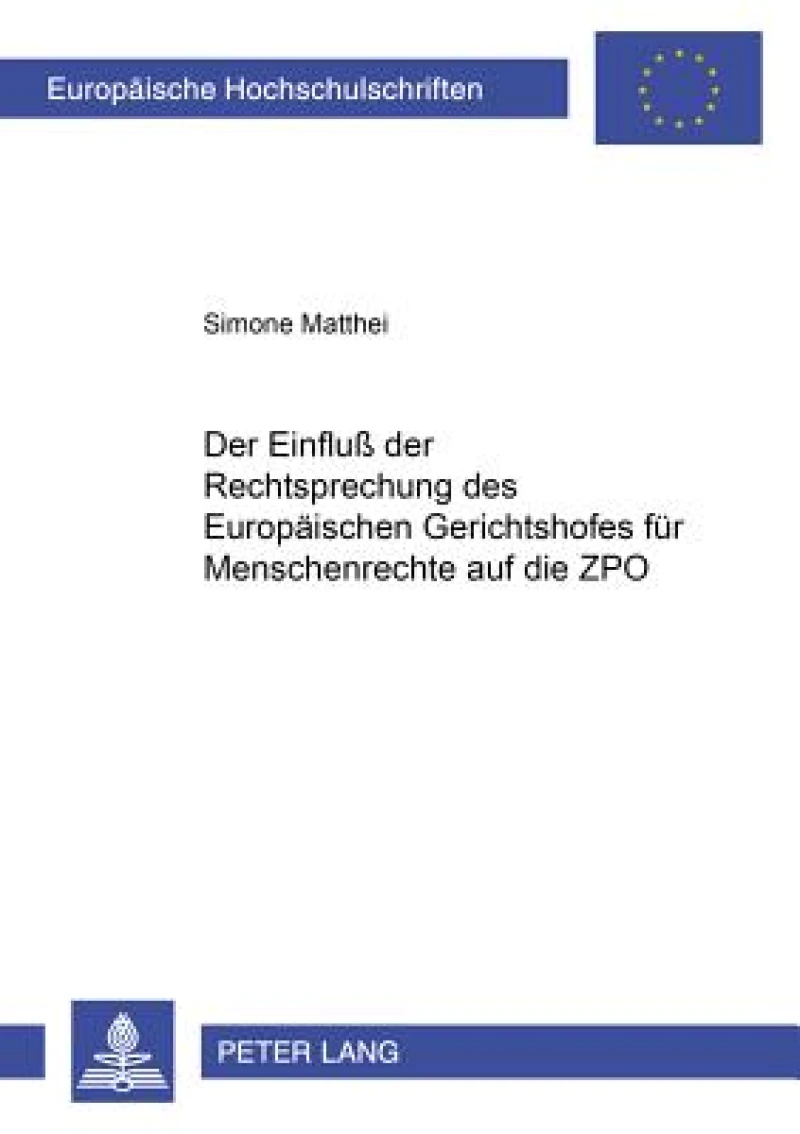 Der Einfluß der Rechtsprechung des Europaeischen Gerichtshofes fuer Menschenrechte auf die ZPO