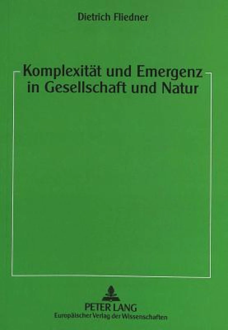 Komplexitaet und Emergenz in Gesellschaft und Natur