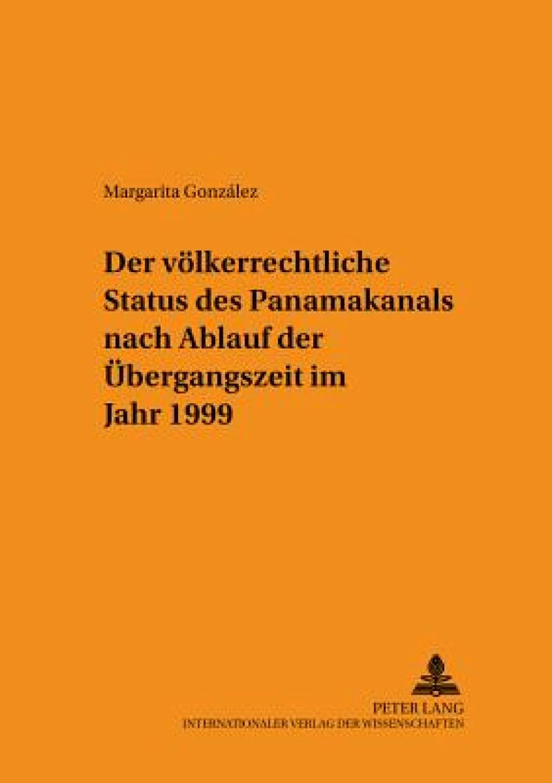 Der voelkerrechtliche Status des Panamakanals nach Ablauf der Uebergangszeit im Jahr 1999