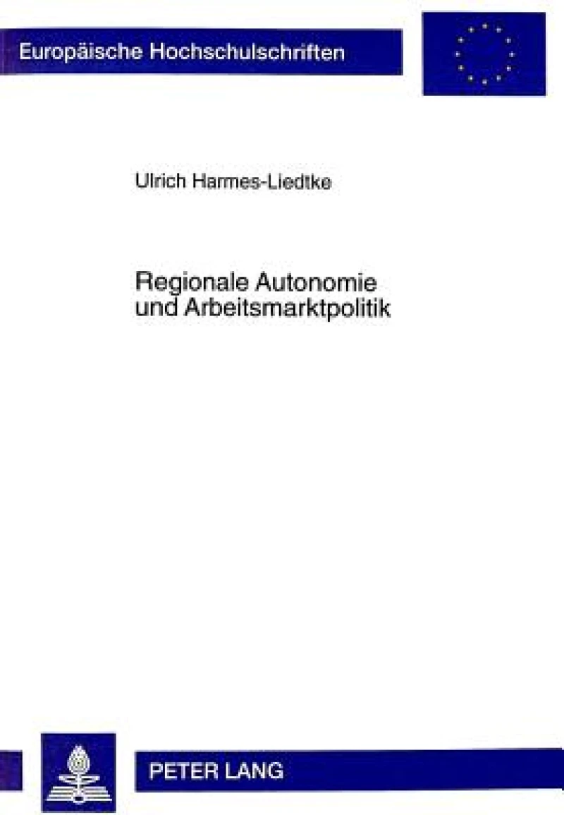 Regionale Autonomie Und Arbeitsmarktpolitik