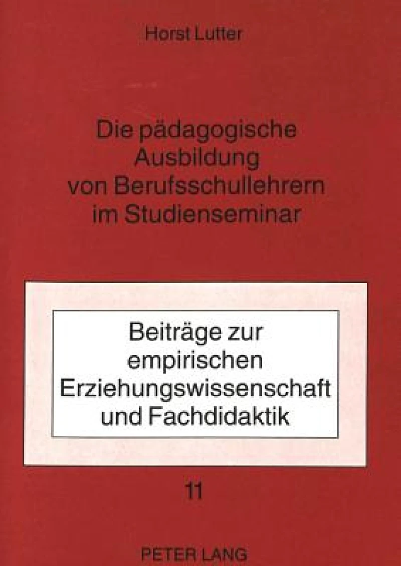 Die paedagogische Ausbildung von Berufsschullehrern im Studienseminar