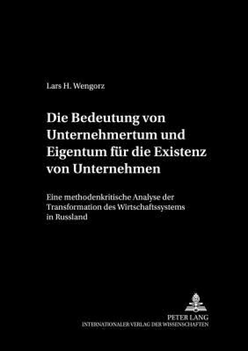 Die Bedeutung von Unternehmertum und Eigentum fuer die Existenz von Unternehmen