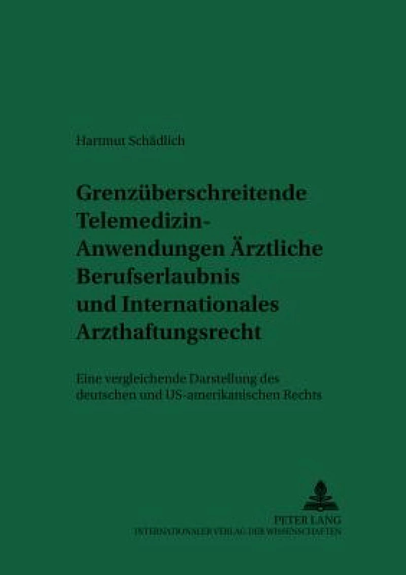 Grenzueberschreitende Telemedizin-Anwendungen: Aerztliche Berufserlaubnis und Internationales Arzthaftungsrecht