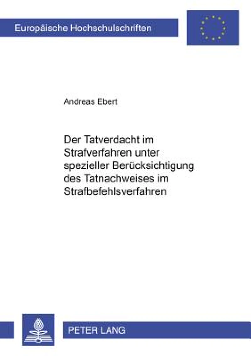 Der Tatverdacht Im Strafverfahren Unter Spezieller Beruecksichtigung Des Tatnachweises Im Strafbefehlsverfahren