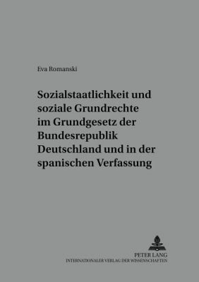 Sozialstaatlichkeit und soziale Grundrechte im Grundgesetz der Bundesrepublik Deutschland und in der spanischen Verfassung