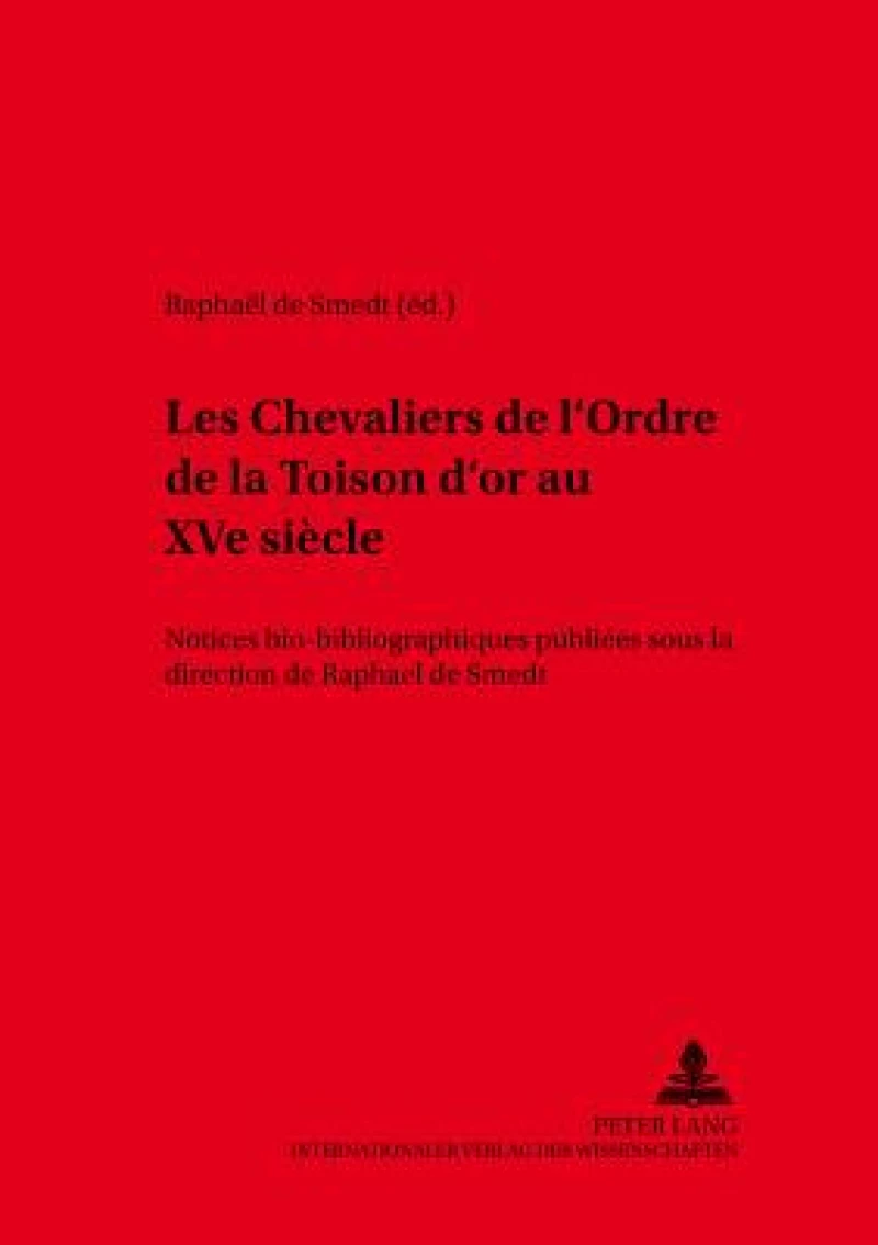 Les Chevaliers de l’Ordre de la Toison d’or au XVe siècle