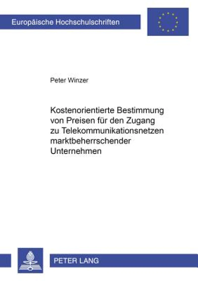Kostenorientierte Bestimmung Von Preisen Fuer Den Zugang Zu Telekommunikationsnetzen Marktbeherrschender Unternehmen