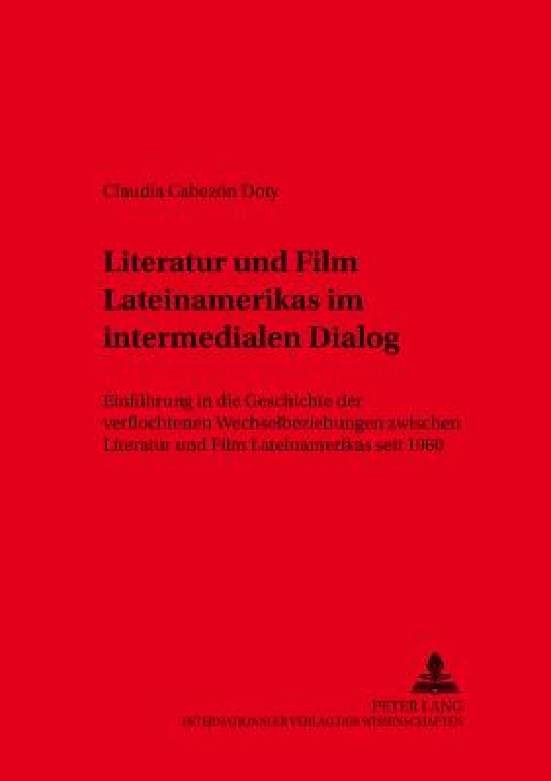Literatur und Film Lateinamerikas im intermedialen Dialog