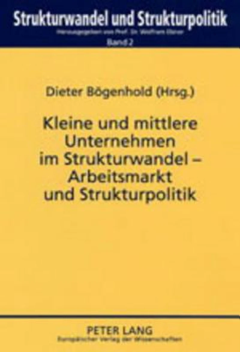 Kleine und mittlere Unternehmen im Strukturwandel - Arbeitsmarkt und Strukturpolitik