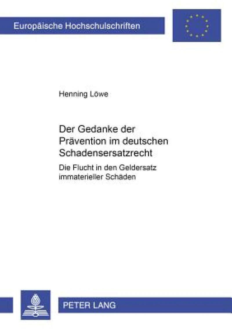 Der Gedanke der Praevention im deutschen Schadensersatzrecht