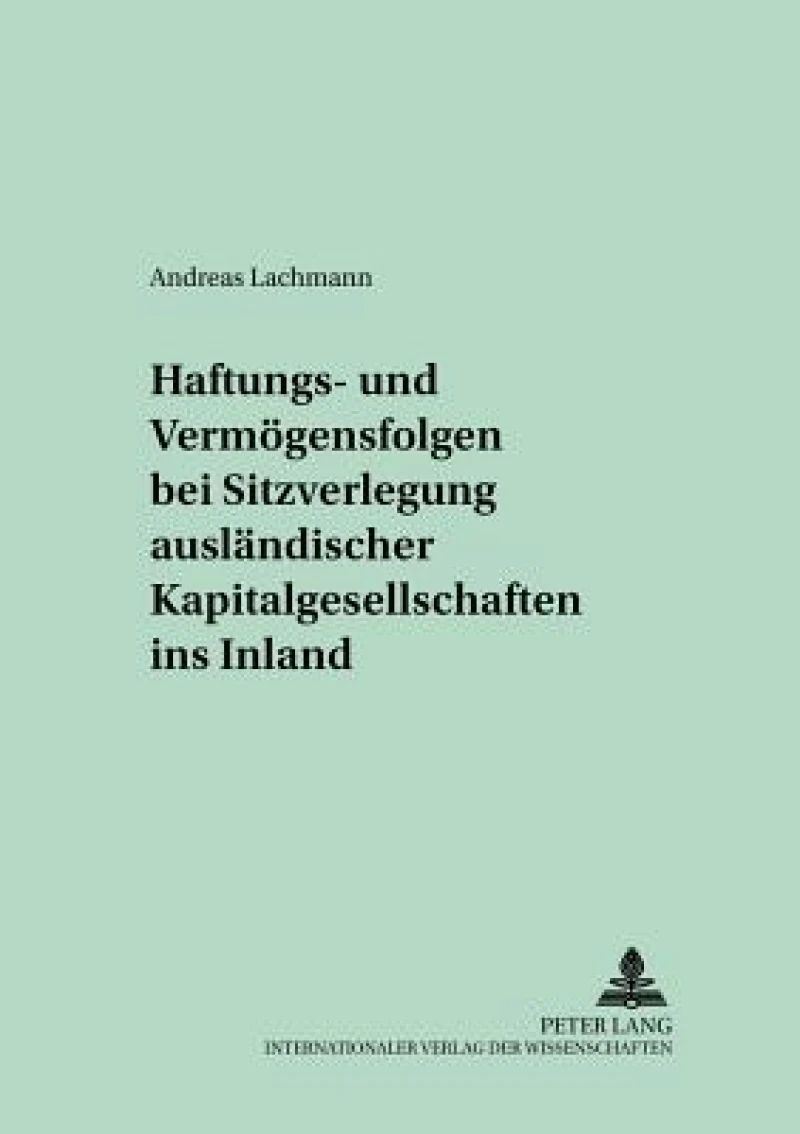 Haftungs- und Vermoegensfolgen bei Sitzverlegung auslaendischer Kapitalgesellschaften ins Inland