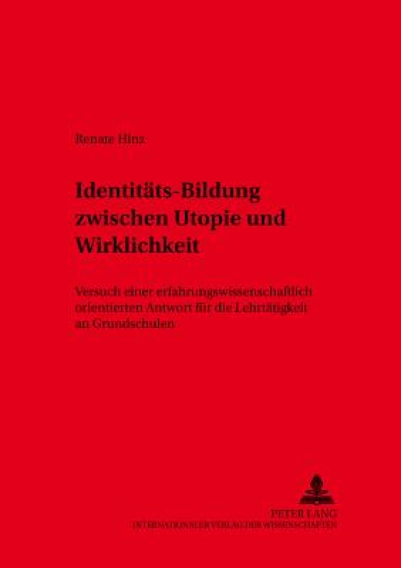 Identitaets-Bildung zwischen Utopie und Wirklichkeit?