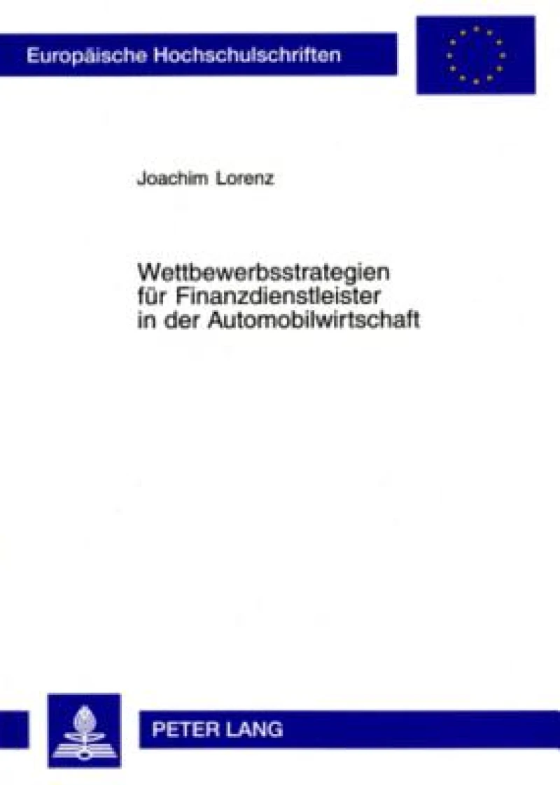 Wettbewerbsstrategien fuer Finanzdienstleister in der Automobilwirtschaft