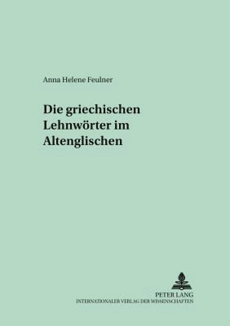 Die griechischen Lehnwoerter im Altenglischen