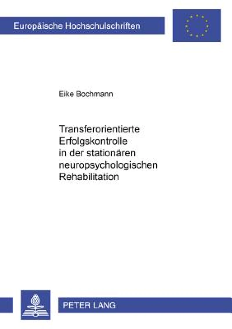 Transferorientierte Erfolgskontrolle in der stationaeren neuropsychologischen Rehabilitation