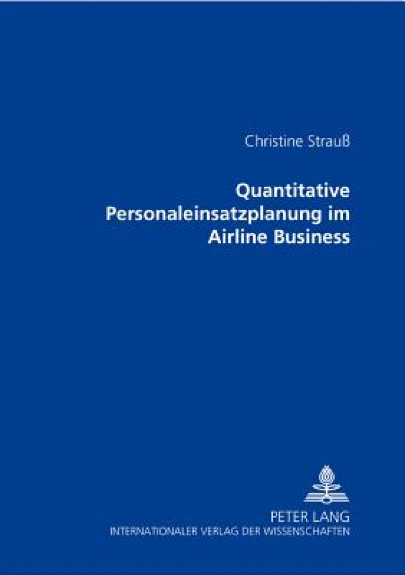 Quantitative Personaleinsatzplanung im Airline Business