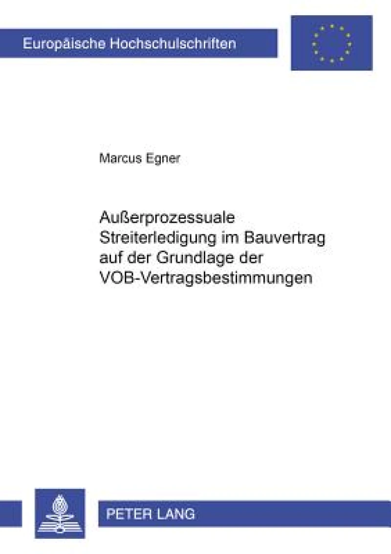 Außerprozessuale Streiterledigung Im Bauvertrag Auf Der Grundlage Der Vob-Vertragsbestimmungen