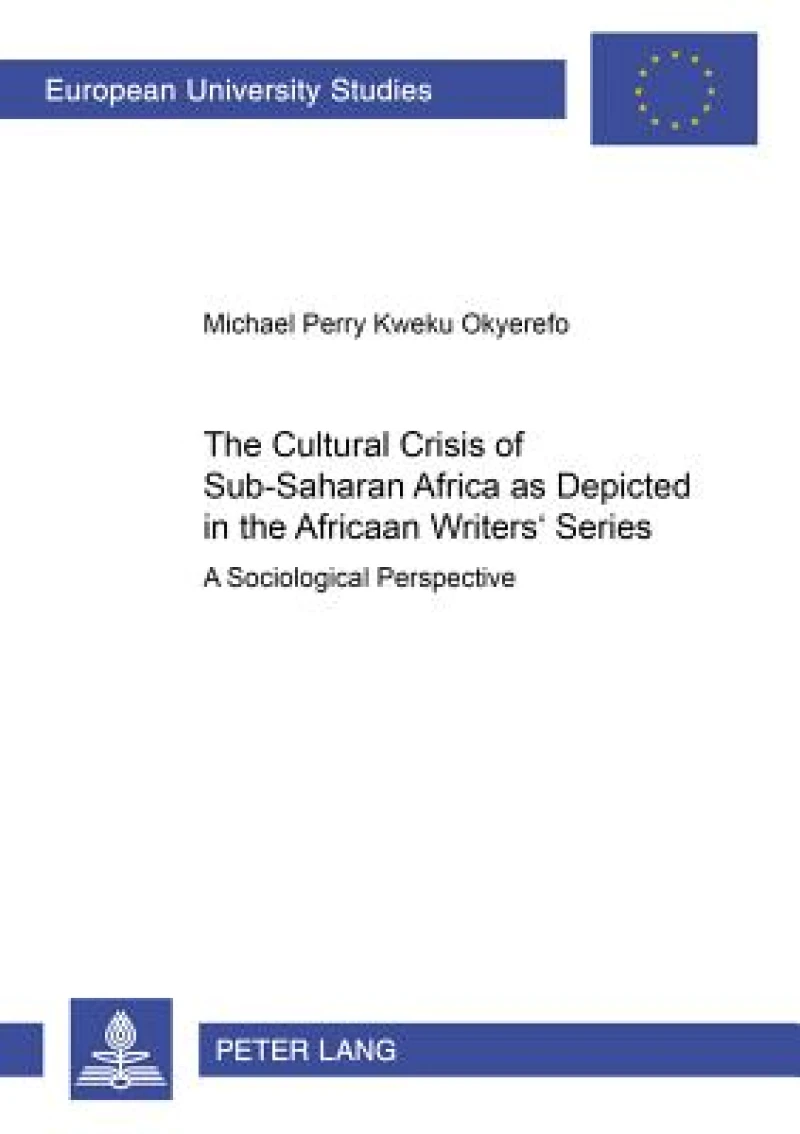 The Cultural Crisis of Sub-Saharan Africa as Depicted in the African Writers’ Series
