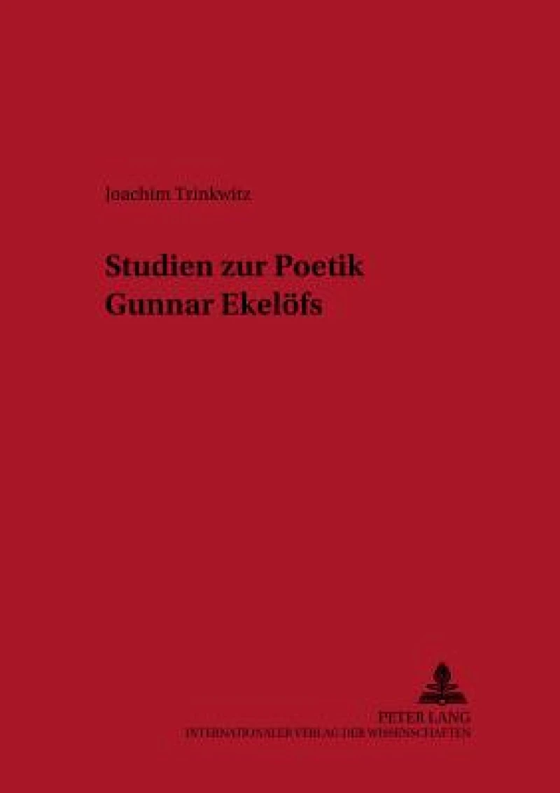 Studien zur Poetik Gunnar Ekeloefs
