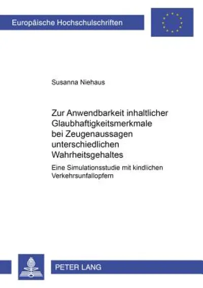 Zur Anwendbarkeit inhaltlicher Glaubhaftigkeitsmerkmale bei Zeugenaussagen unterschiedlichen Wahrheitsgehaltes