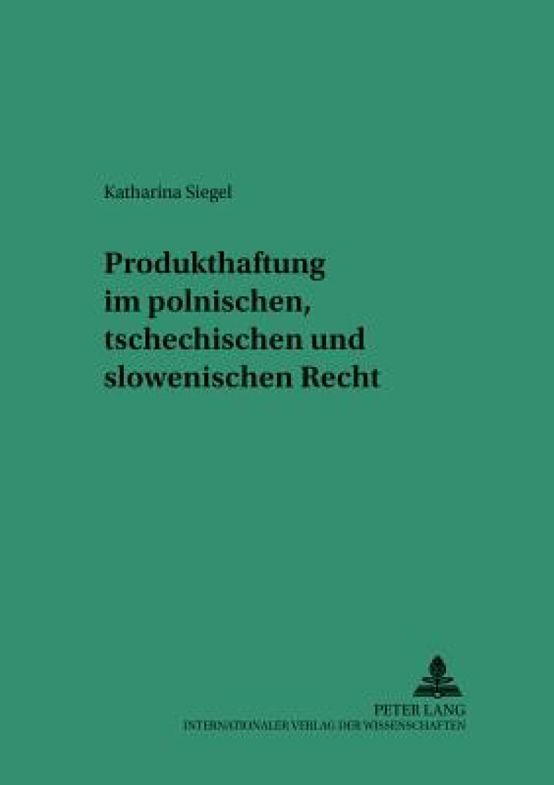 Produkthaftung im polnischen, tschechischen und slowenischen Recht