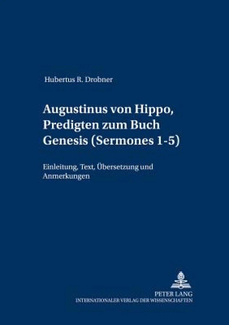Augustinus von Hippo, Predigten zum Buch Genesis («Sermones» 1-5)